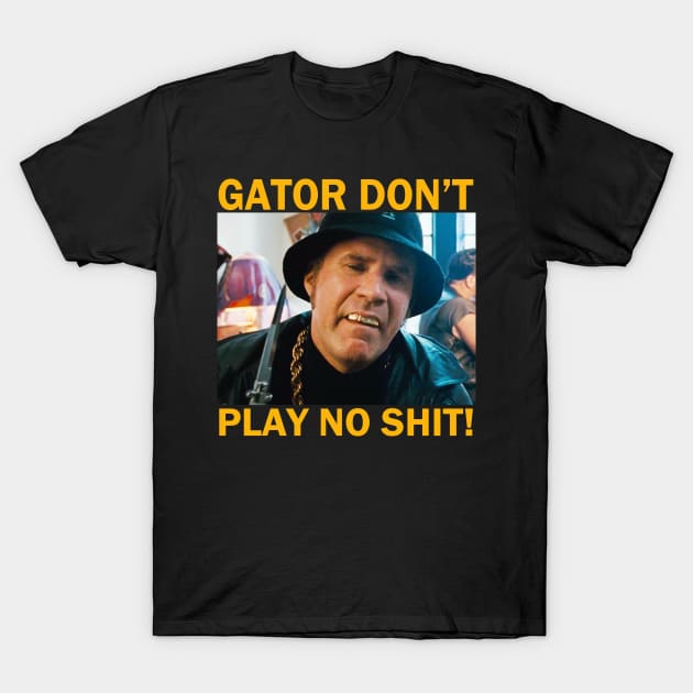 Don't Play No Shit! T-Shirt by Deorans